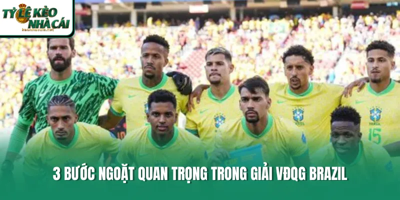3 bước ngoặt quan trọng trong giải VĐQG Brazil 